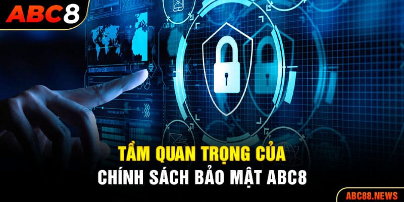 Tầm quan trọng của chính sách bảo mật ABC8