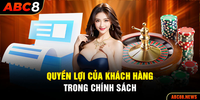 Quyền lợi của khách hàng trong chính sách