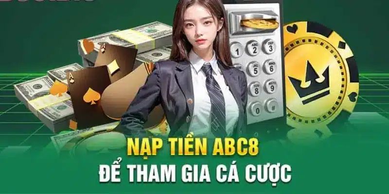 Điều kiện cần thiết để nạp tiền ABC8 thành công